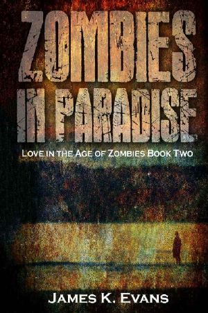 [Love in the Age of Zombies 02] • Zombies in Paradise